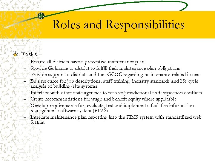Roles and Responsibilities Tasks – – – – Ensure all districts have a preventive