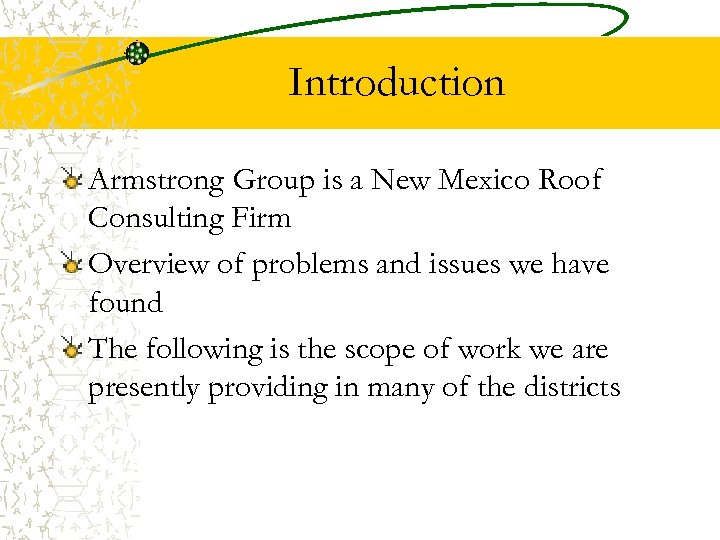 Introduction Armstrong Group is a New Mexico Roof Consulting Firm Overview of problems and