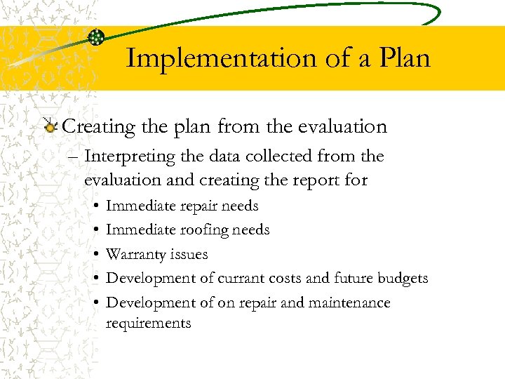 Implementation of a Plan Creating the plan from the evaluation – Interpreting the data