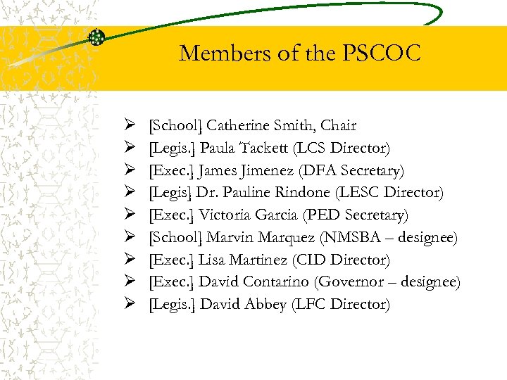 Members of the PSCOC Ø Ø Ø Ø Ø [School] Catherine Smith, Chair [Legis.