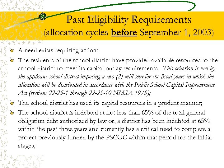 Past Eligibility Requirements (allocation cycles before September 1, 2003) A need exists requiring action;
