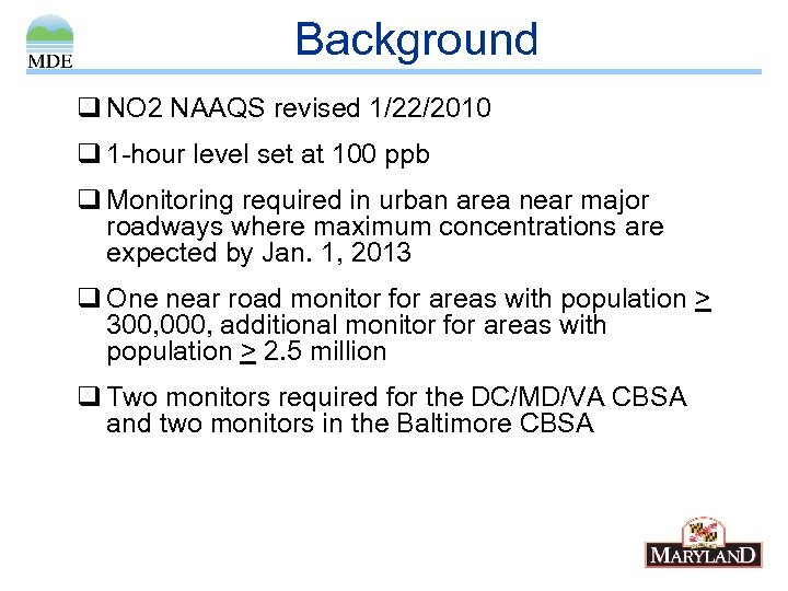 Background q NO 2 NAAQS revised 1/22/2010 q 1 -hour level set at 100