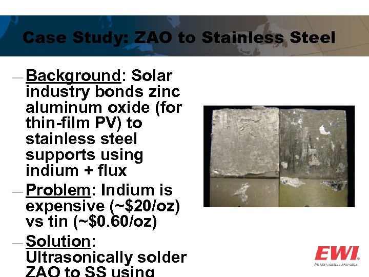 Case Study: ZAO to Stainless Steel ― Background: Solar industry bonds zinc aluminum oxide