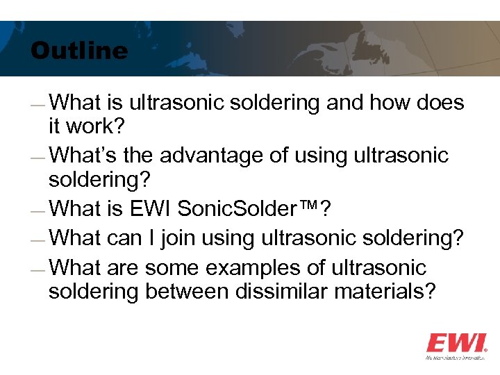 Outline ― What is ultrasonic soldering and how does it work? ― What’s the
