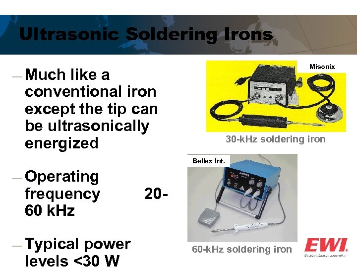 Ultrasonic Soldering Irons Misonix ― Much like a conventional iron except the tip can