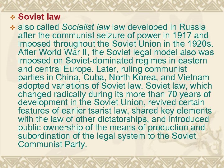 Soviet law v also called Socialist law developed in Russia after the communist seizure