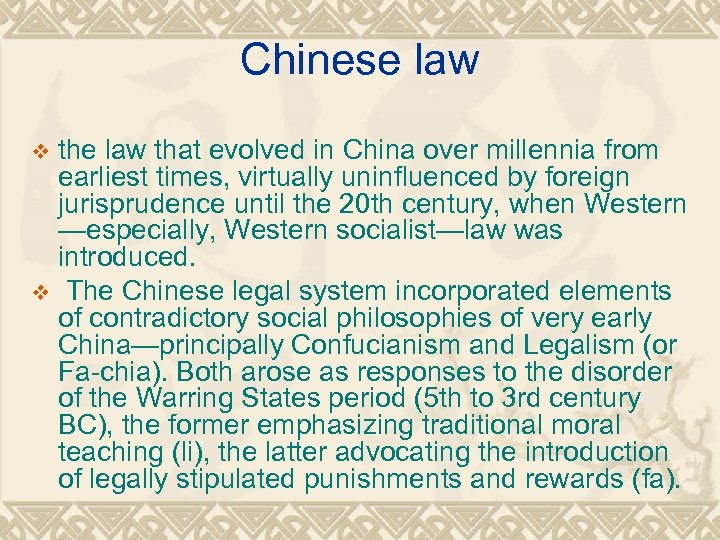 Chinese law that evolved in China over millennia from earliest times, virtually uninfluenced by