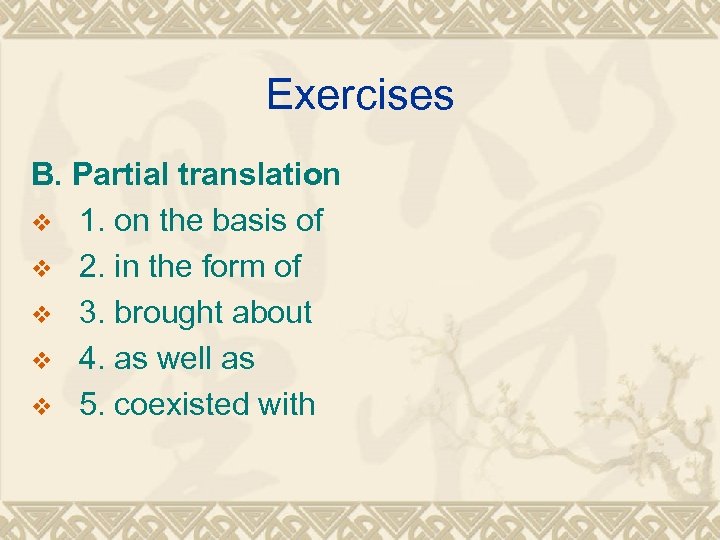 Exercises B. Partial translation v 1. on the basis of v 2. in the