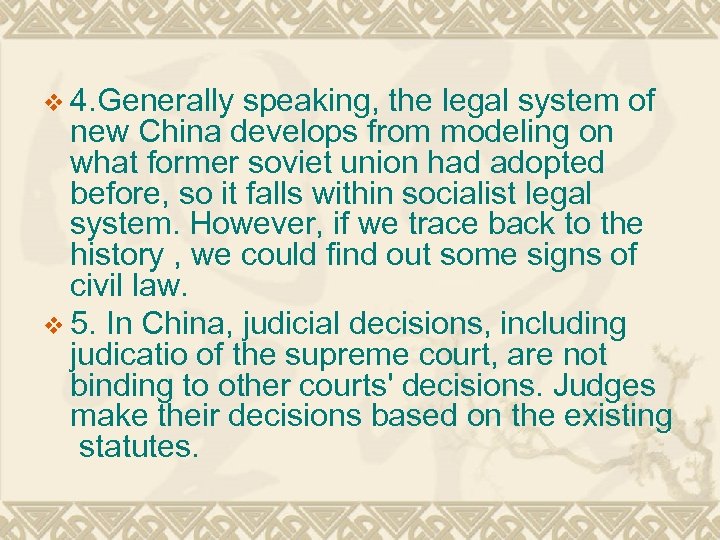 v 4. Generally speaking, the legal system of new China develops from modeling on