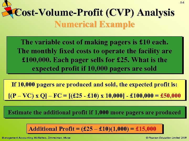 5 -8 Cost-Volume-Profit (CVP) Analysis Numerical Example The variable cost of making pagers is