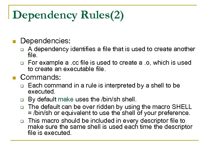 Dependency Rules(2) n Dependencies: q q n A dependency identifies a file that is