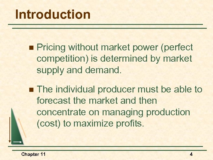 Introduction n Pricing without market power (perfect competition) is determined by market supply and