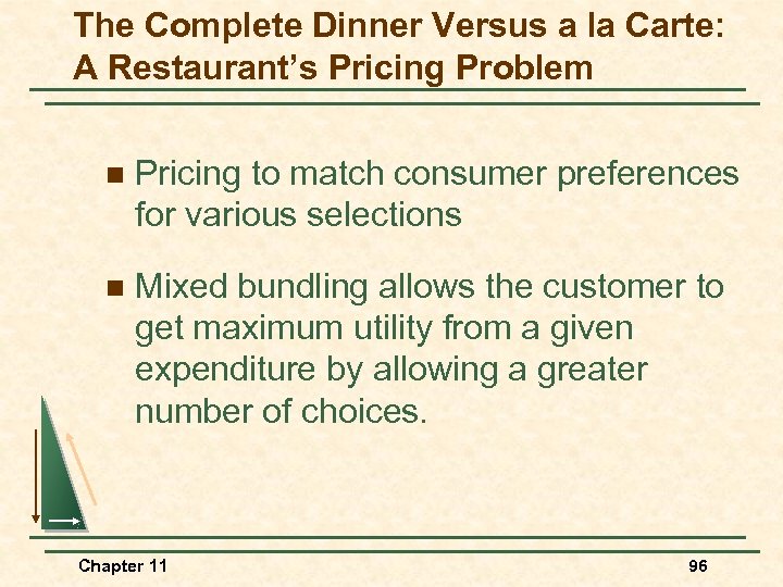 The Complete Dinner Versus a la Carte: A Restaurant’s Pricing Problem n Pricing to