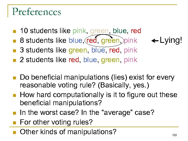 Preferences n n n n n 10 students like pink, green, blue, red 8