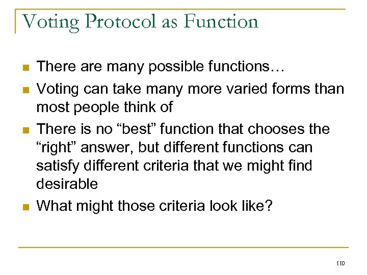 Voting Protocol as Function n n There are many possible functions… Voting can take