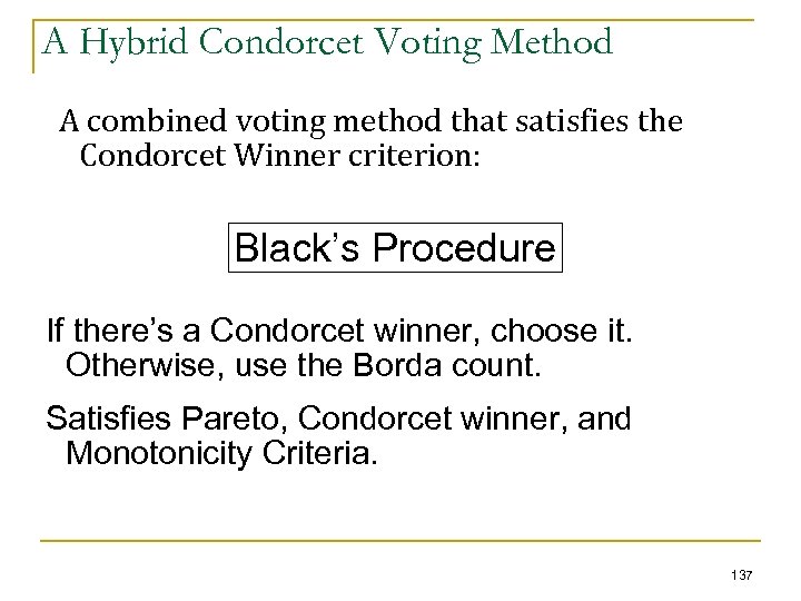 A Hybrid Condorcet Voting Method A combined voting method that satisfies the Condorcet Winner