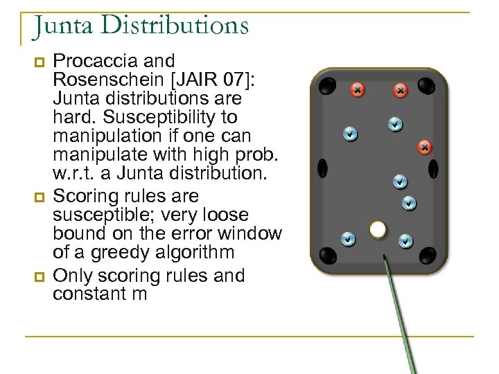 Junta Distributions p p p Procaccia and Rosenschein [JAIR 07]: Junta distributions are hard.