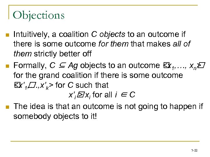 Objections n n n Intuitively, a coalition C objects to an outcome if there