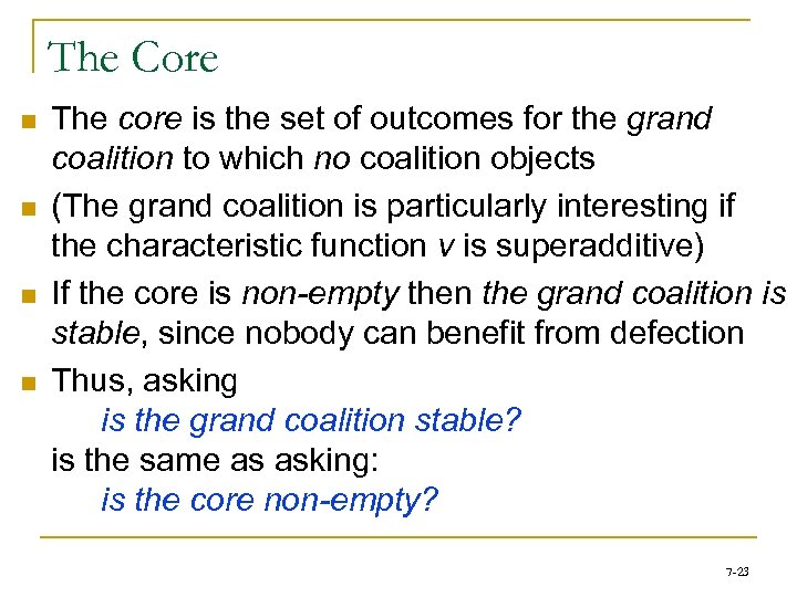 The Core n n The core is the set of outcomes for the grand
