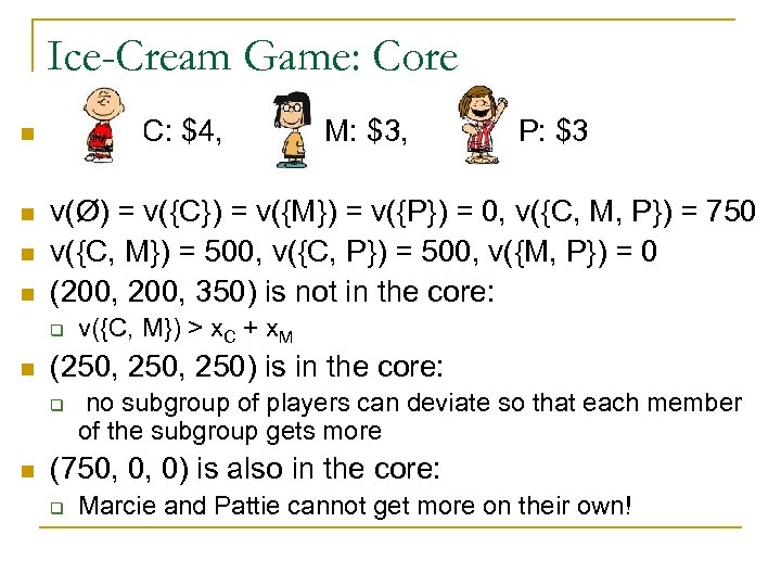 Ice-Cream Game: Core C: $4, n n v({C, M}) > x. C + x.
