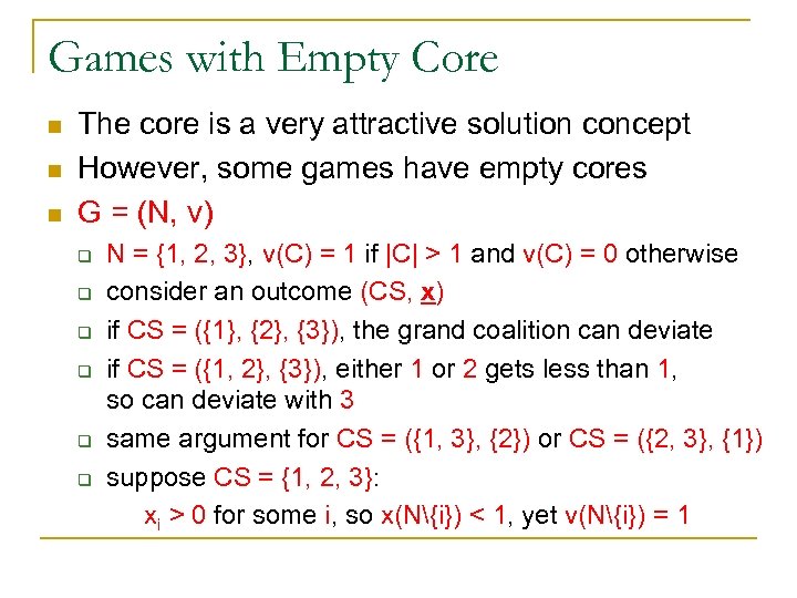 Games with Empty Core n n n The core is a very attractive solution