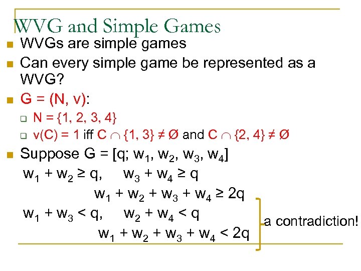 WVG and Simple Games n n n WVGs are simple games Can every simple