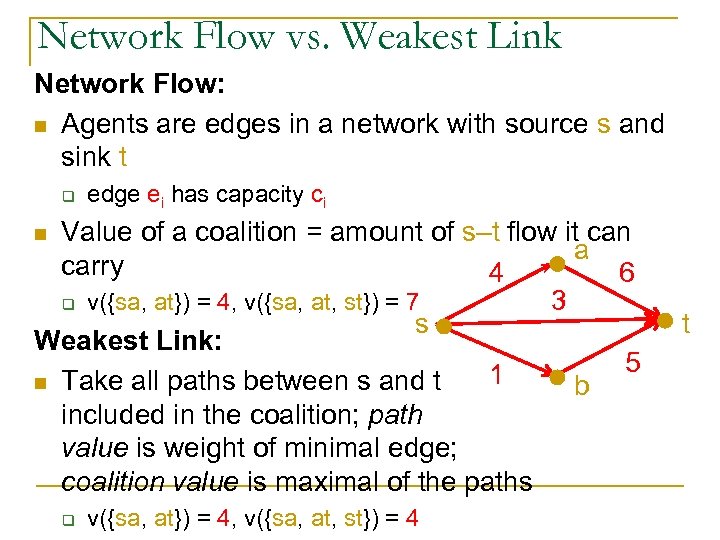 Network Flow vs. Weakest Link Network Flow: n Agents are edges in a network