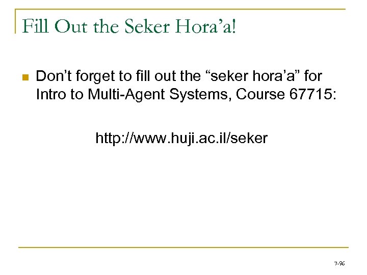 Fill Out the Seker Hora’a! n Don’t forget to fill out the “seker hora’a”