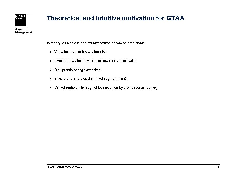 Theoretical and intuitive motivation for GTAA In theory, asset class and country returns should