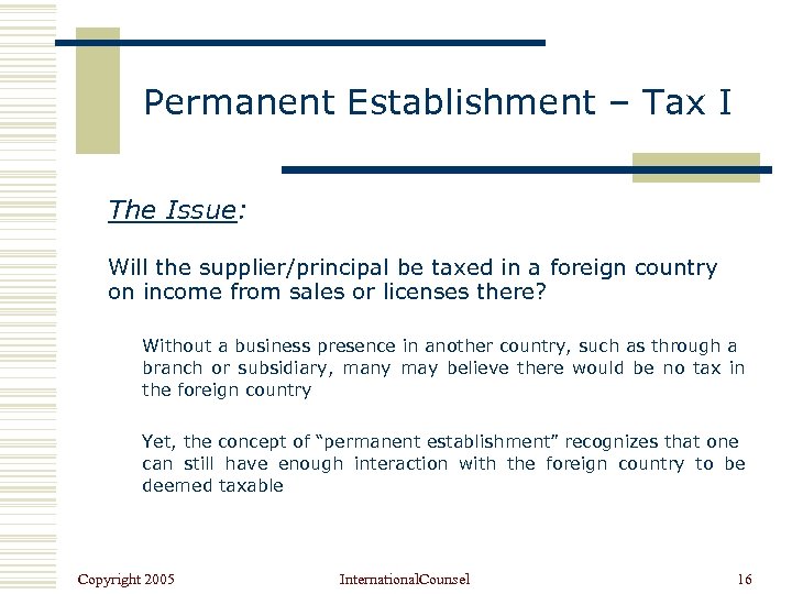 Permanent Establishment – Tax I The Issue: Will the supplier/principal be taxed in a