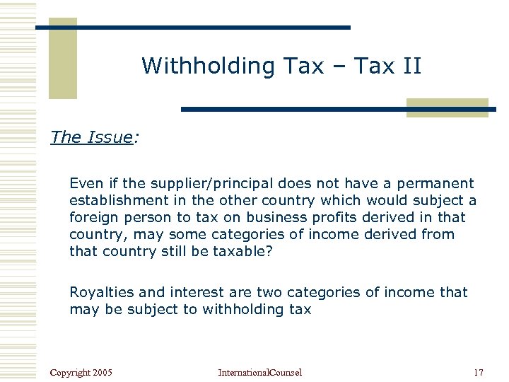 Withholding Tax – Tax II The Issue: Even if the supplier/principal does not have