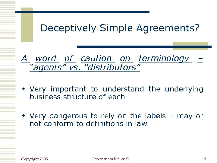Deceptively Simple Agreements? A word of caution on terminology – “agents” vs. “distributors” w