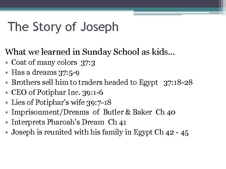 The Story of Joseph What we learned in Sunday School as kids… • •