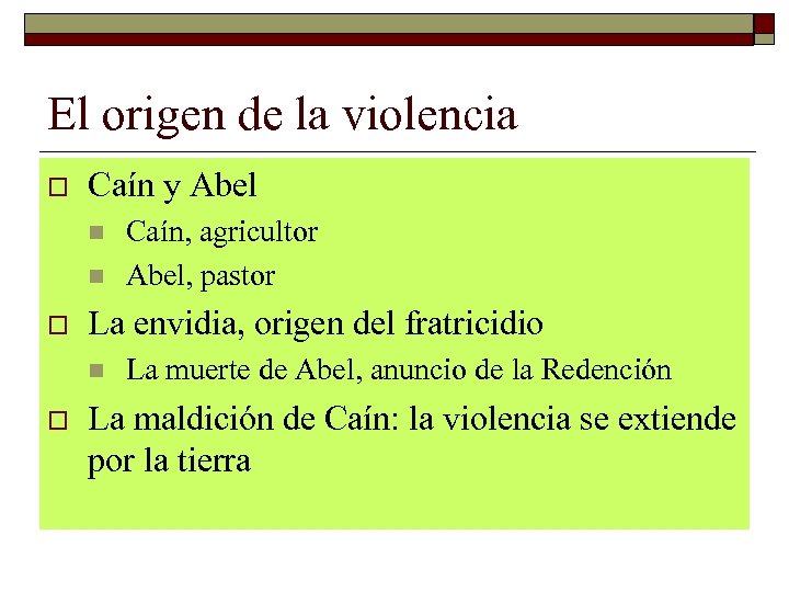 El origen de la violencia o Caín y Abel n n o La envidia,
