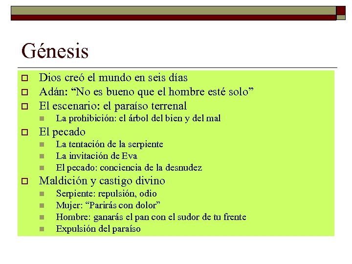 Génesis o o o Dios creó el mundo en seis días Adán: “No es