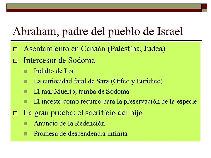 Abraham, padre del pueblo de Israel o o Asentamiento en Canaán (Palestina, Judea) Intercesor