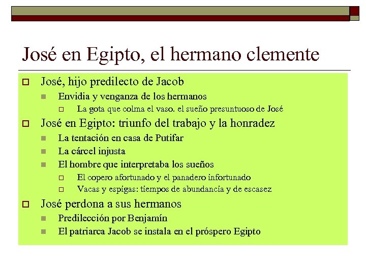 José en Egipto, el hermano clemente o José, hijo predilecto de Jacob n Envidia
