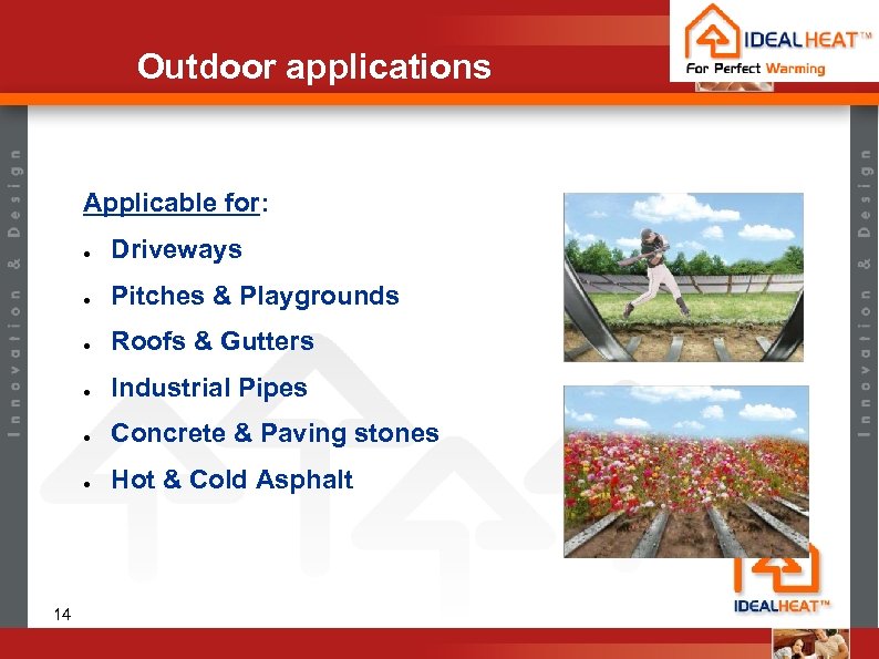 Outdoor applications Applicable for: ● ● Pitches & Playgrounds ● Roofs & Gutters ●