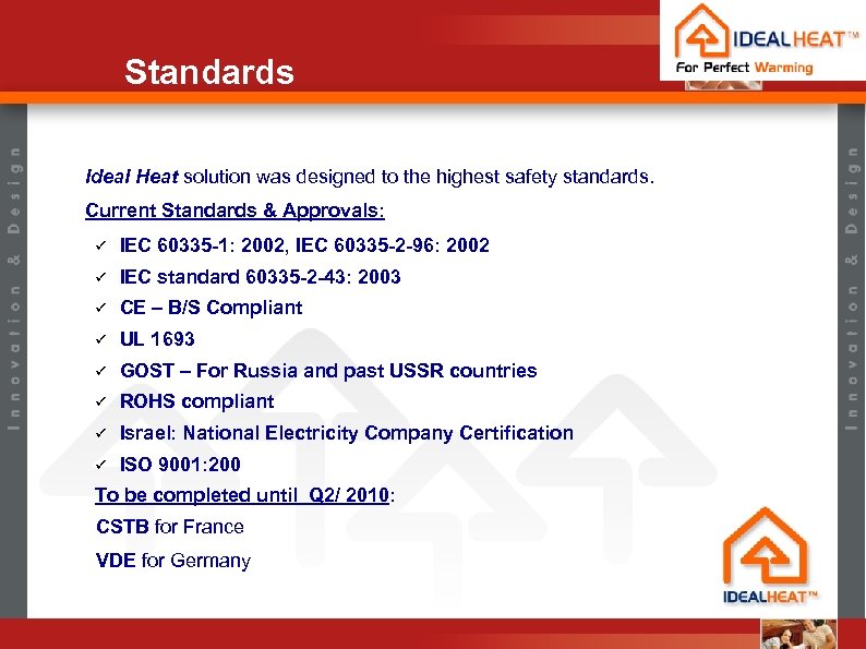 Standards Ideal Heat solution was designed to the highest safety standards. Current Standards &