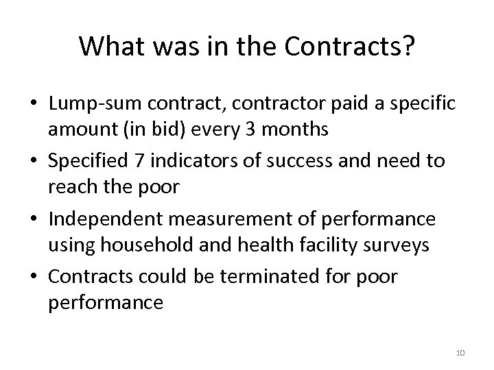 What was in the Contracts? • Lump-sum contract, contractor paid a specific amount (in