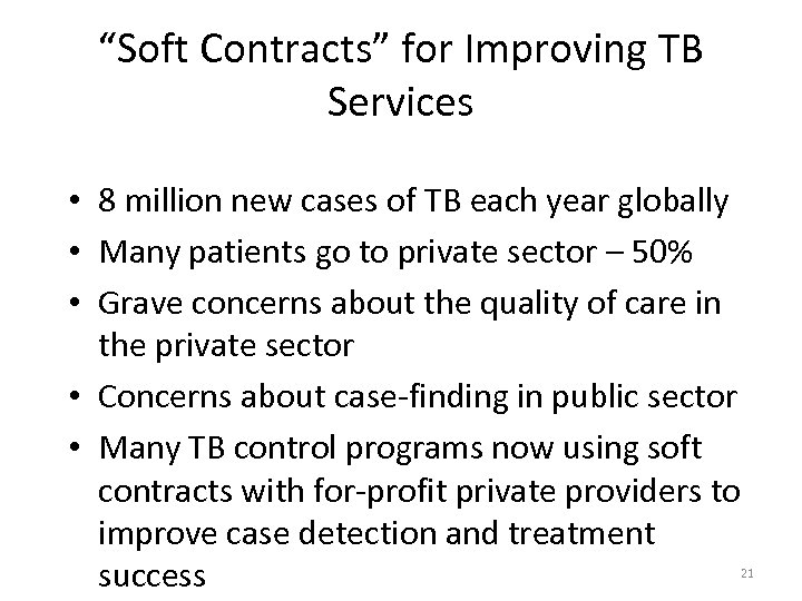 “Soft Contracts” for Improving TB Services • 8 million new cases of TB each