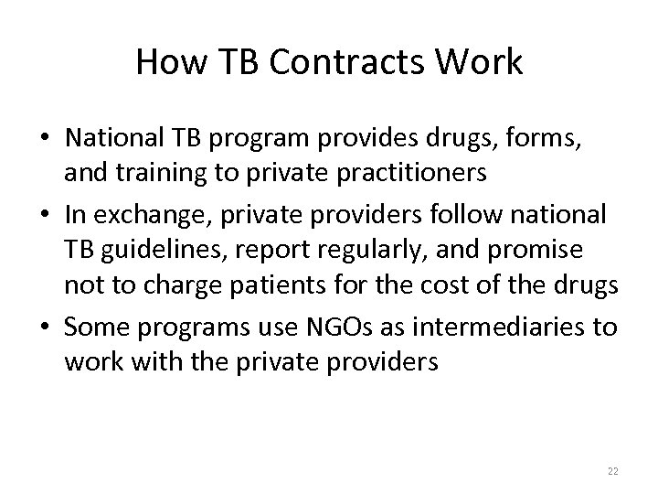 How TB Contracts Work • National TB program provides drugs, forms, and training to