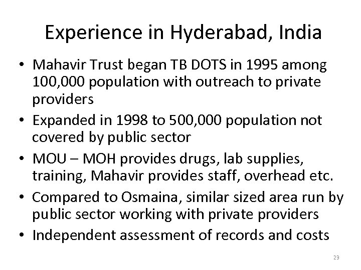 Experience in Hyderabad, India • Mahavir Trust began TB DOTS in 1995 among 100,