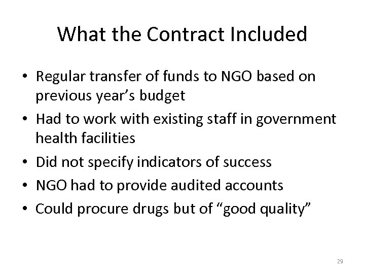 What the Contract Included • Regular transfer of funds to NGO based on previous