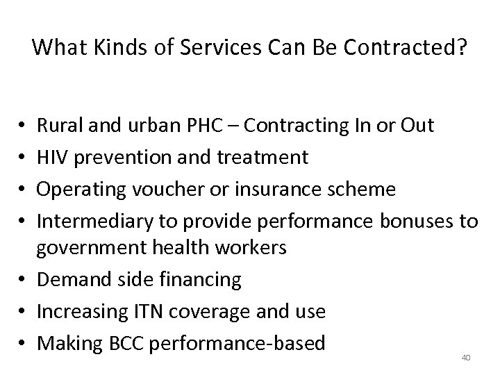 What Kinds of Services Can Be Contracted? Rural and urban PHC – Contracting In