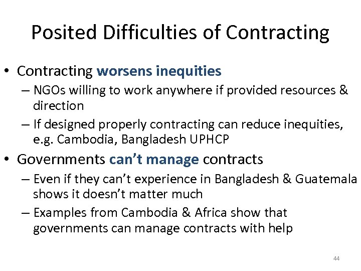 Posited Difficulties of Contracting • Contracting worsens inequities – NGOs willing to work anywhere
