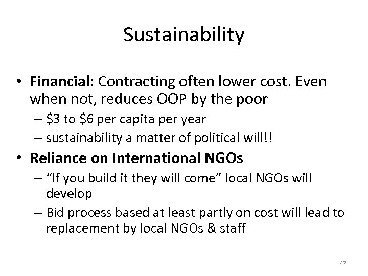 Sustainability • Financial: Contracting often lower cost. Even when not, reduces OOP by the