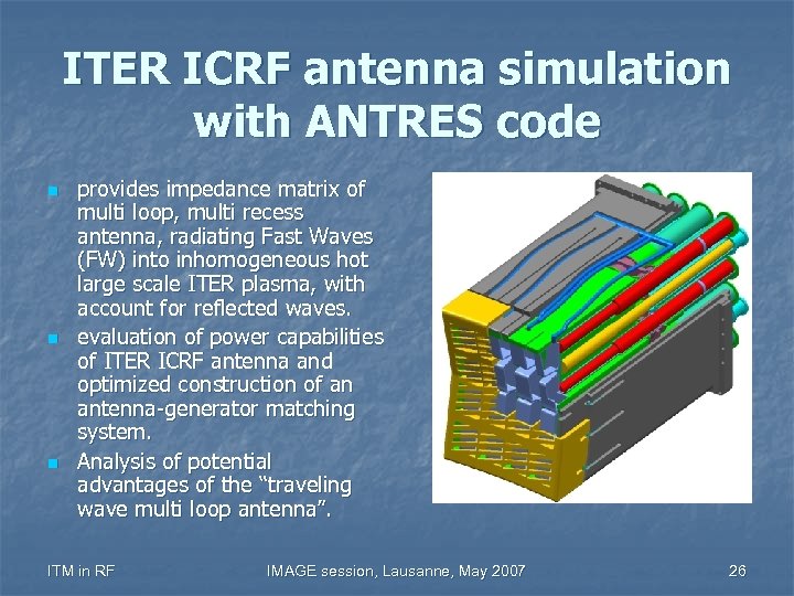 ITER ICRF antenna simulation with ANTRES code n n n provides impedance matrix of