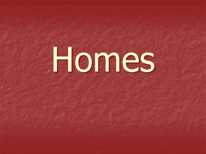 Homes 