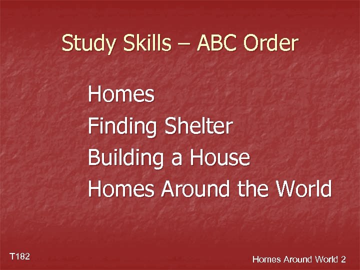 Study Skills – ABC Order Homes Finding Shelter Building a House Homes Around the